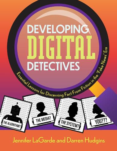 Cover image for Developing Digital Detectives: Essential Lessons for Discerning Fact from Fiction in the  Fake News  Era