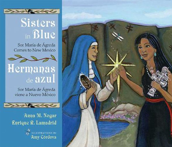 Cover image for Sisters in Blue/Hermanas de azul: Sor Maria de Agreda Comes to New Mexico/Sor Maria de Agreda viene a Nuevo Mexico