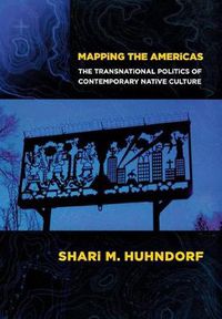 Cover image for Mapping the Americas: The Transnational Politics of Contemporary Native Culture