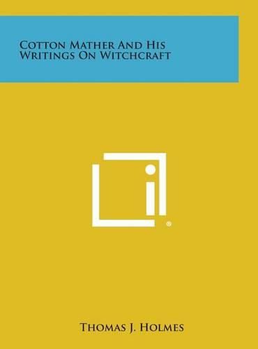 Cotton Mather and His Writings on Witchcraft