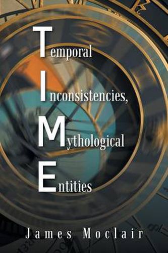 Cover image for T.I.M.E: Temporal Inconsistencies, Mythological Entities