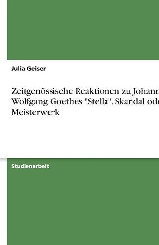 Cover image for Zeitgenoessische Reaktionen zu Johann Wolfgang Goethes Stella. Skandal oder Meisterwerk