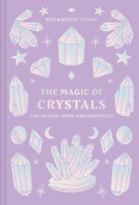 Cover image for The Magic of Crystals: For Health, Home and Happiness