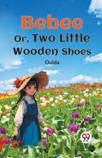 Cover image for Bebee or, Two Little Wooden Shoes