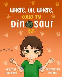 Cover image for Where, Oh, Where, Could My Dinosaur Be?