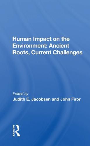 Cover image for Human Impact on the Environment: Ancient Roots, Current Challenges: Ancient Roots, Current Challenges