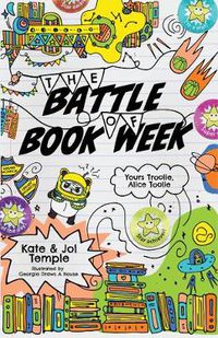 Cover image for The Battle of Book Week: Yours Troolie, Alice Toolie 3