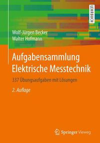 Cover image for Aufgabensammlung Elektrische Messtechnik: 337 UEbungsaufgaben mit Loesungen