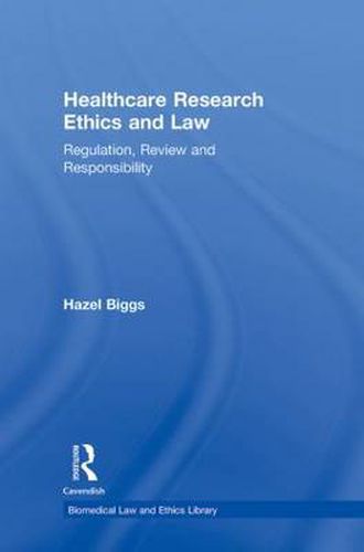 Cover image for Healthcare Research Ethics and Law: Regulation, Review and Responsibility