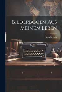 Cover image for Bilderbogen aus Meinem Leben