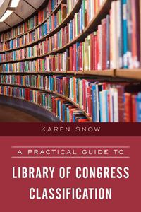 Cover image for A Practical Guide to Library of Congress Classification