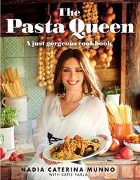 Cover image for The Pasta Queen: A Just Gorgeous Cookbook