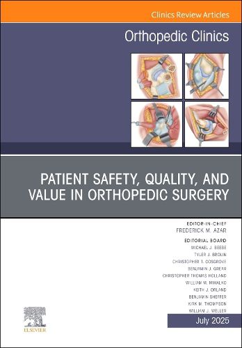 Cover image for Patient Safety, Quality, and Value in Orthopedic Surgery, An Issue of Orthopedic Clinics: Volume 56-3