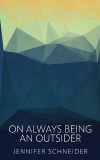 Cover image for On Always Being An Outsider