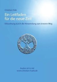 Cover image for Ein Leitfaden fur die neue Zeit: Erleuchtung durch Hinwendung zum inneren Weg