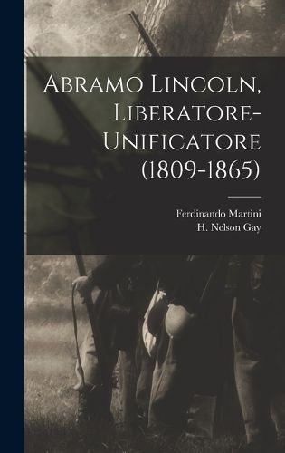Cover image for Abramo Lincoln, liberatore-unificatore (1809-1865)