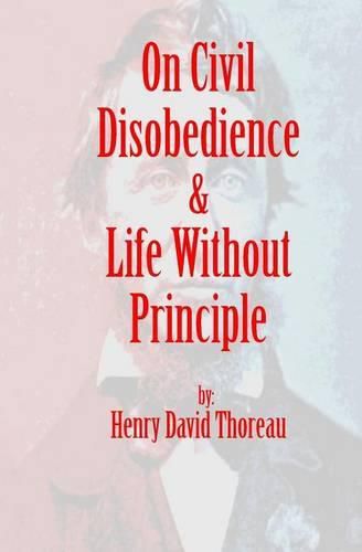 Cover image for On Civil Disobedience & Life Without Principle
