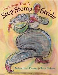 Cover image for Sojourner Truth's Step-Stomp Stride