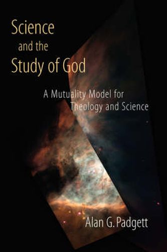 Cover image for Science and the Study of God: A Mutuality Model for Theology and Science
