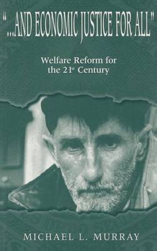 Cover image for ...and Economic Justice for All: Welfare Reform for the 21st Century