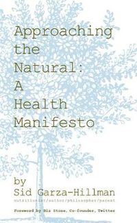 Cover image for Approaching the Natural: A Health Manifesto