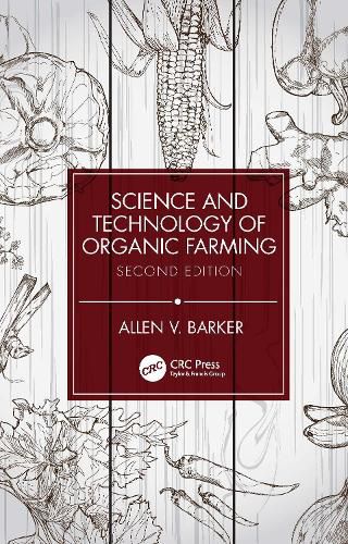 Cover image for Science and Technology of Organic Farming: Second Edition