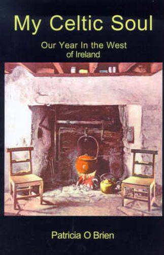 Cover image for My Celtic Soul: Our Year in the West of Ireland