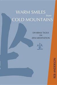 Cover image for Warm Smiles from Cold Mountains: Dharma Talks on Zen Meditation