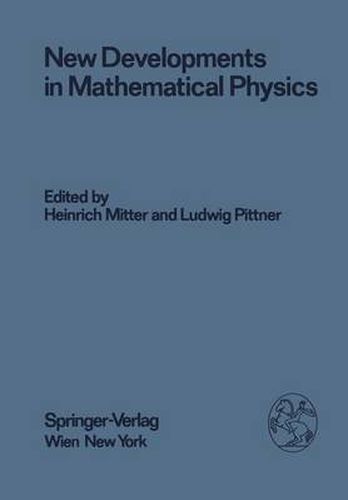 Cover image for New Developments in Mathematical Physics: Proceedings of the XX. Internationale Universitatswochen fur Kernphysik 1981 der Karl-Franzens-Universitat Graz at Schladming (Steiermark, Austria), February 17-26, 1981