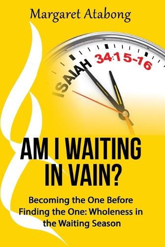 Cover image for Am I waiting in Vain? Becoming the One Before Finding the One