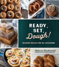 Cover image for Ready, Set, Dough!: Beginner Breads for All Occasions