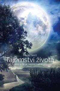 Cover image for Tajemstvi Zivota (Czech edition): Jsi sv&#283;tlo a to je nezni&#269;itelna pravda