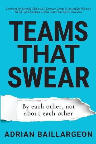 Cover image for Teams that Swear: By each other, not about each other