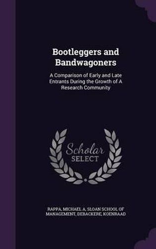 Bootleggers and Bandwagoners: A Comparison of Early and Late Entrants During the Growth of a Research Community