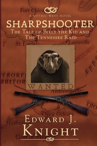 Cover image for Sharpshooter: The Tale of Billy the Kid and the Tennessee Raid