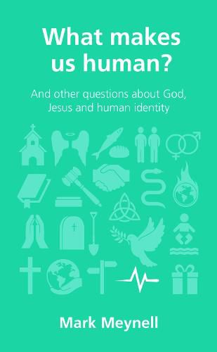 What makes us human?: and other questions about God, Jesus and human identity