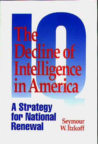 Cover image for The Decline of Intelligence in America: A Strategy for National Renewal