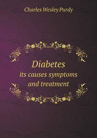 Cover image for Diabetes its causes symptoms and treatment