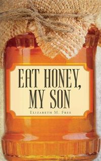 Cover image for Eat Honey, My Son