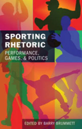 Sporting Rhetoric: Performance, Games, and Politics