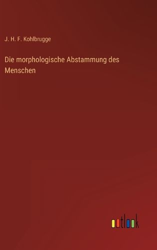 Cover image for Die morphologische Abstammung des Menschen
