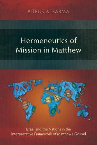 Cover image for Hermeneutics of Mission in Matthew: Israel and the Nations in the Interpretative Framework of Matthew's Gospel