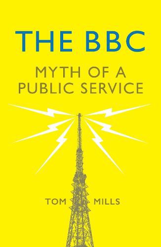 Cover image for The BBC: Myth of a Public Service