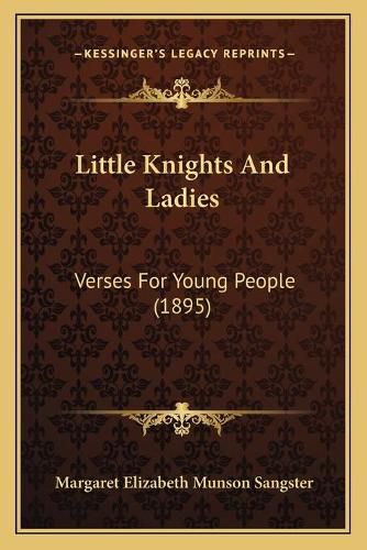 Cover image for Little Knights and Ladies: Verses for Young People (1895)