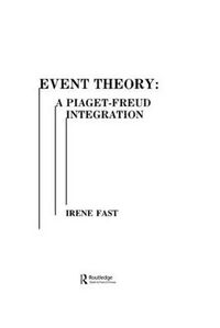 Cover image for Event Theory: A Piaget-freud Integration