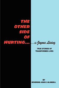 Cover image for The Other Side of Hurting: True Stories of Transformed Lives