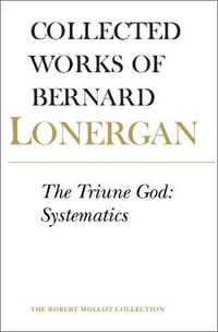 Cover image for The Triune God: Systematics, Volume 12