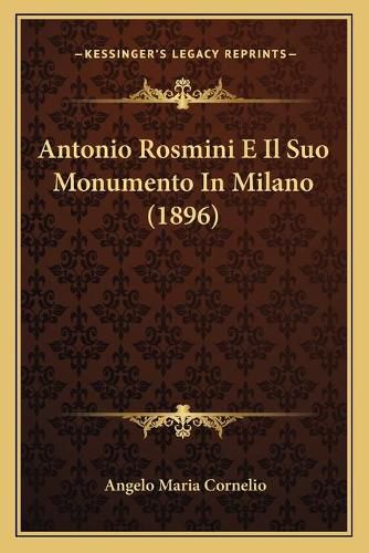 Cover image for Antonio Rosmini E Il Suo Monumento in Milano (1896)