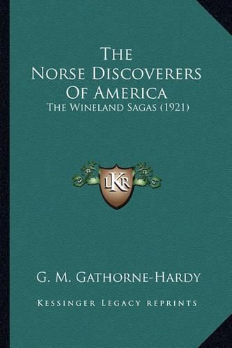 The Norse Discoverers of America the Norse Discoverers of America: The Wineland Sagas (1921) the Wineland Sagas (1921)