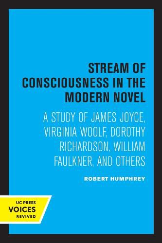 Stream of Consciousness in the Modern Novel: A Study of James Joyce, Virginia Woolf, Dorothy Richardson, William Faulkner, and Others
